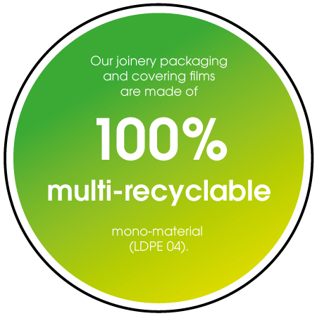 Our joinery packaging films are made of 100% multi- recyclable mono-material (LDPE 04).